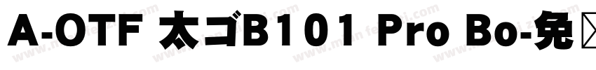 A-OTF 太ゴB101 Pro Bo字体转换
